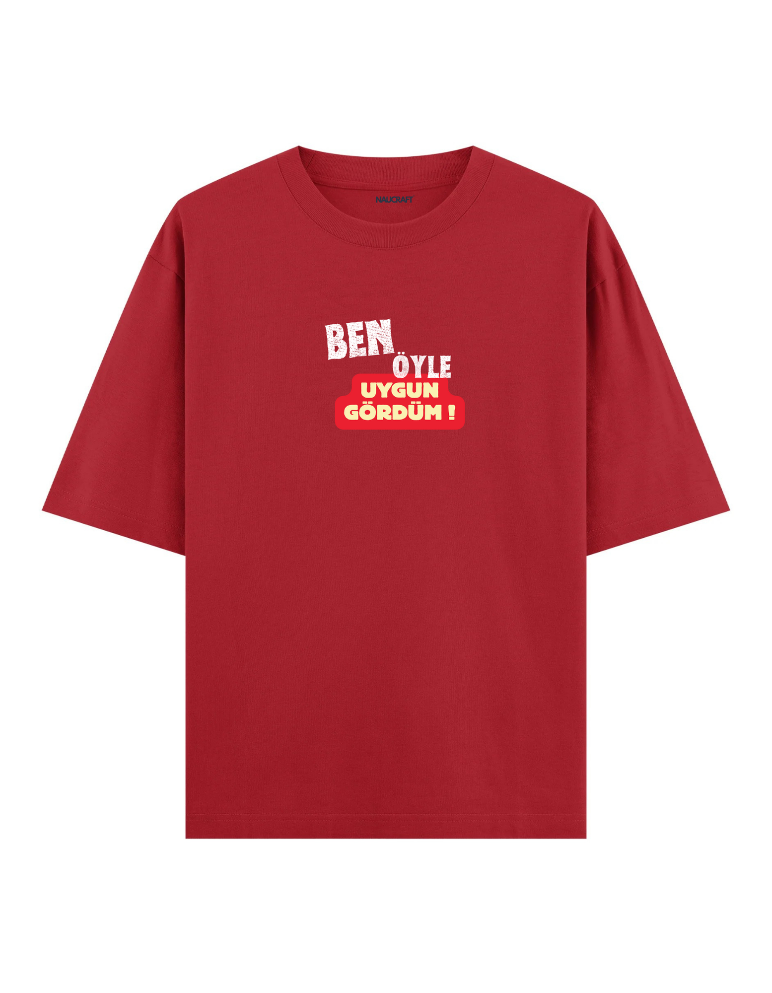 Ben Öyle Uygun Gördüm - Oversize T-Shirt