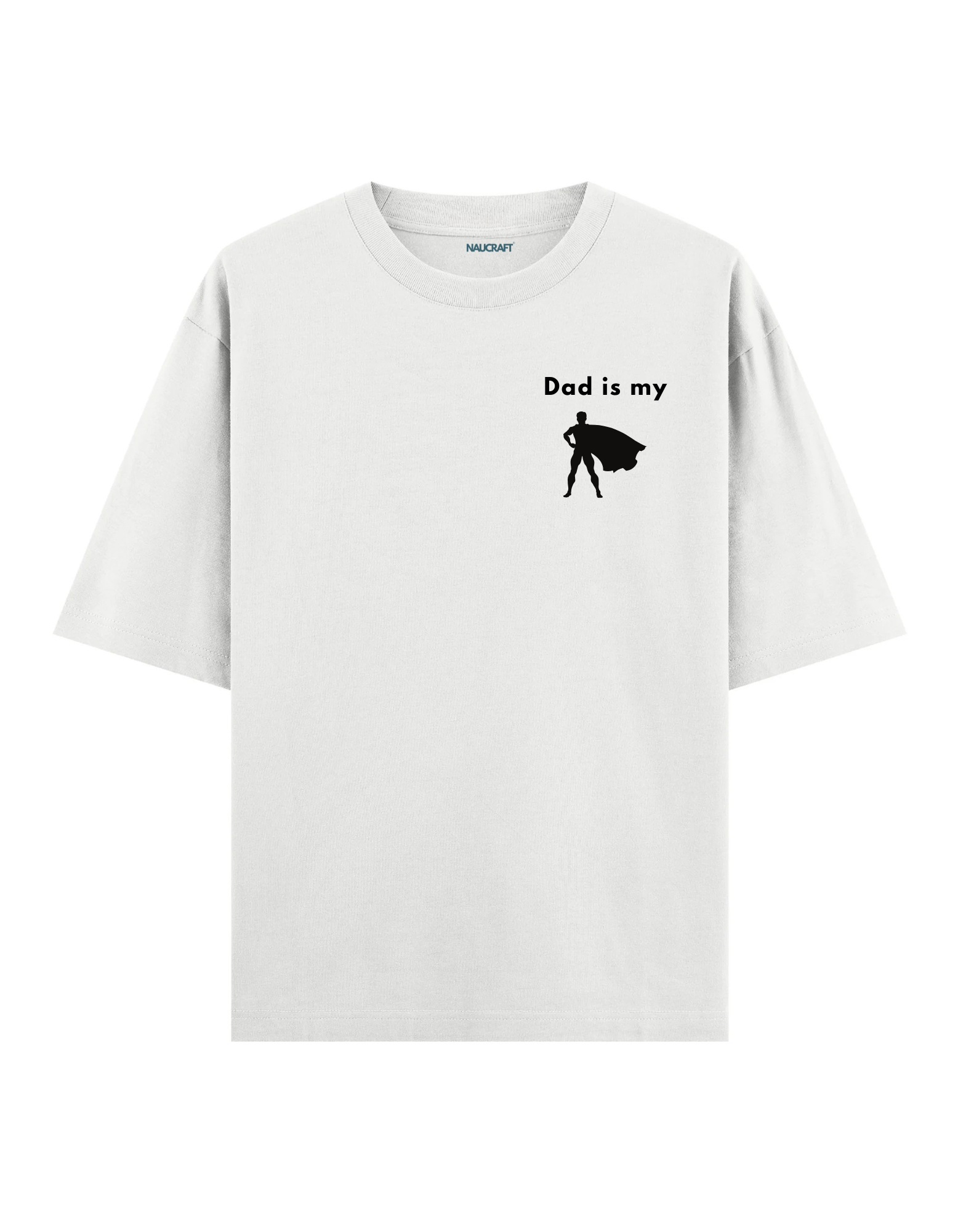 Dad İs My Hero - Oversize T-Shirt