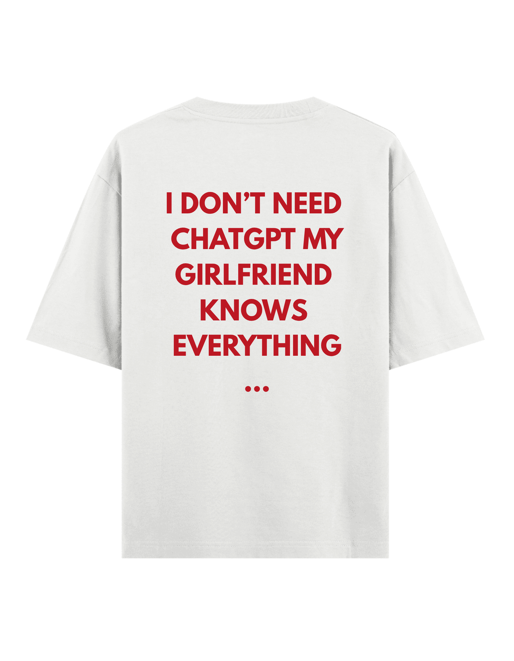 Chatgpt Girlfriend - Oversize T-Shirt