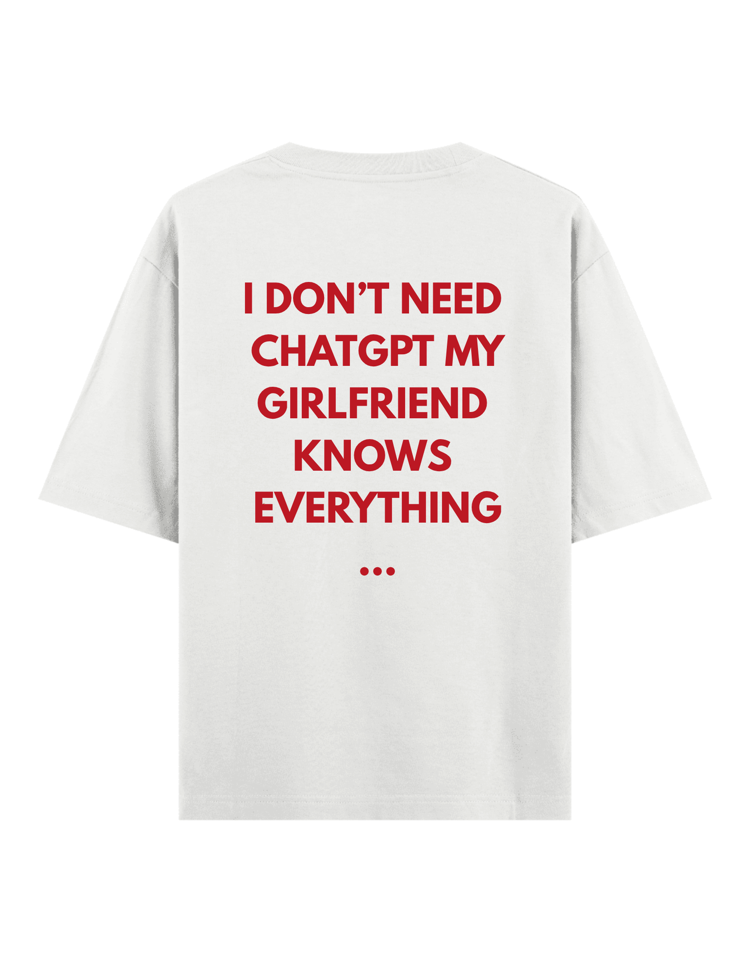 Chatgpt Girlfriend - Oversize T-Shirt