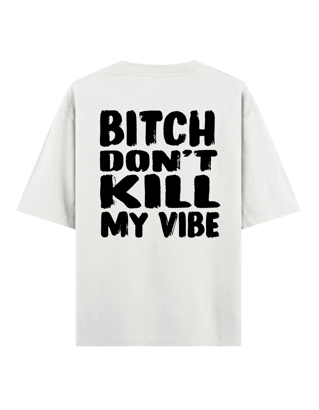 Bitch - Oversize T-Shirt