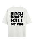 Bitch - Oversize T-Shirt