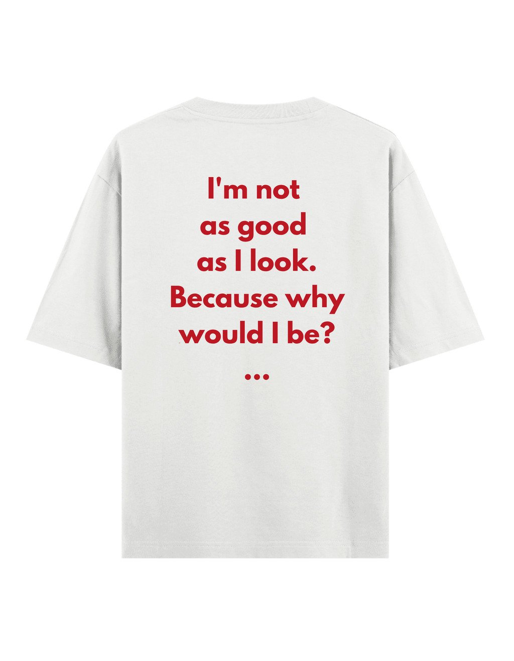Not Good - Oversize T-Shirt
