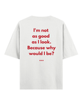 Not Good - Oversize T-Shirt