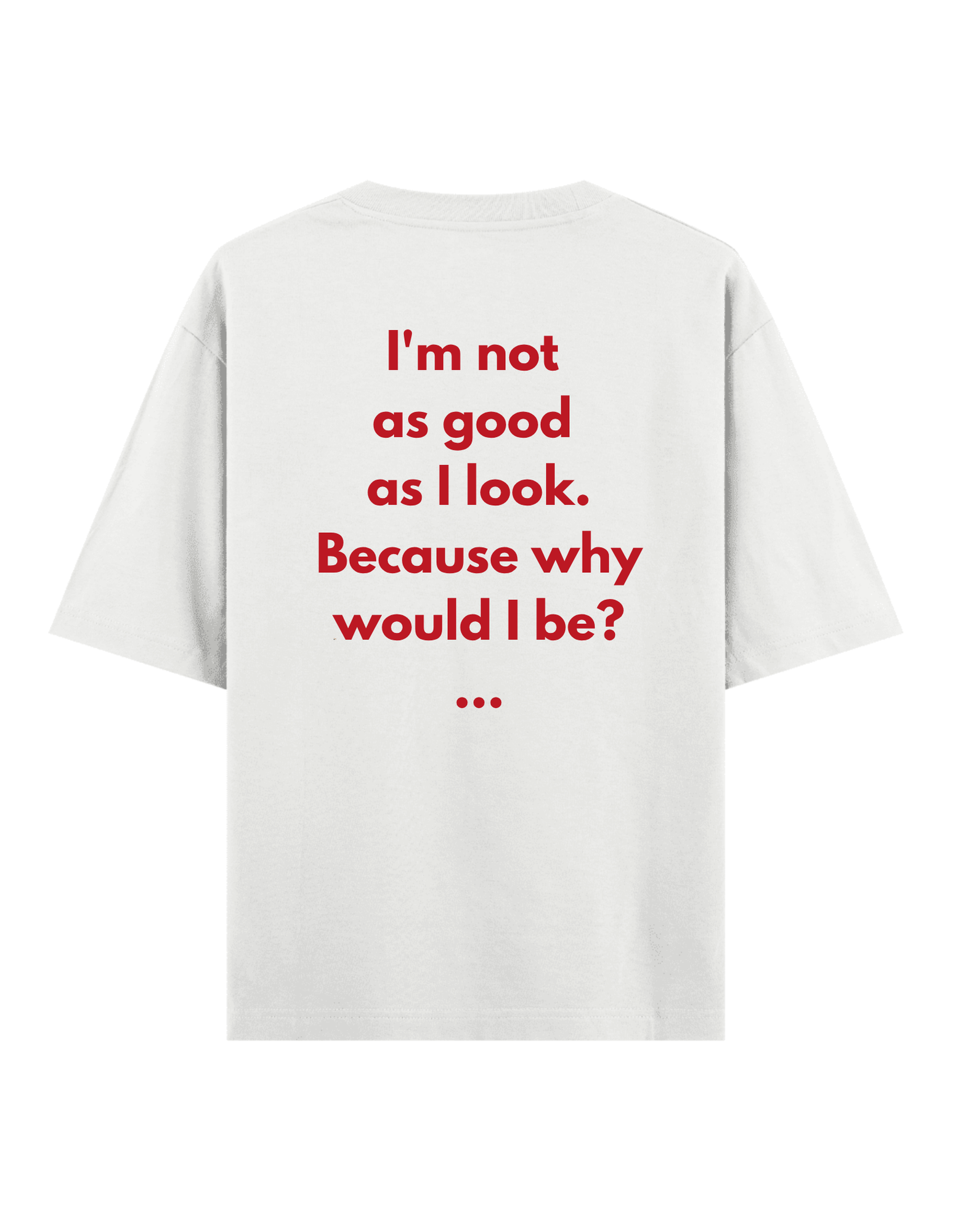 Not Good - Oversize T-Shirt