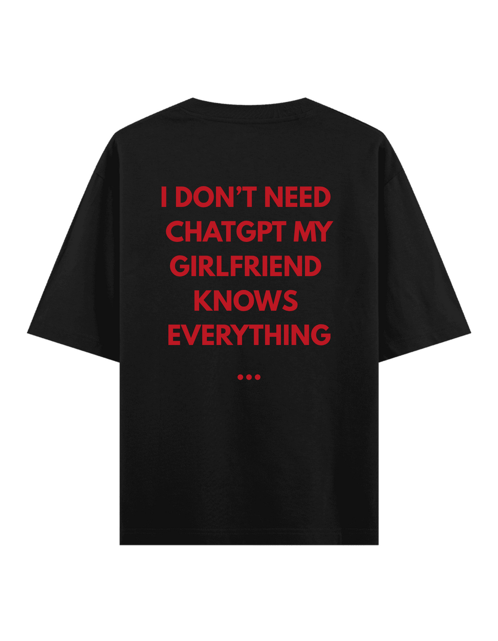 Chatgpt Girlfriend - Oversize T-Shirt