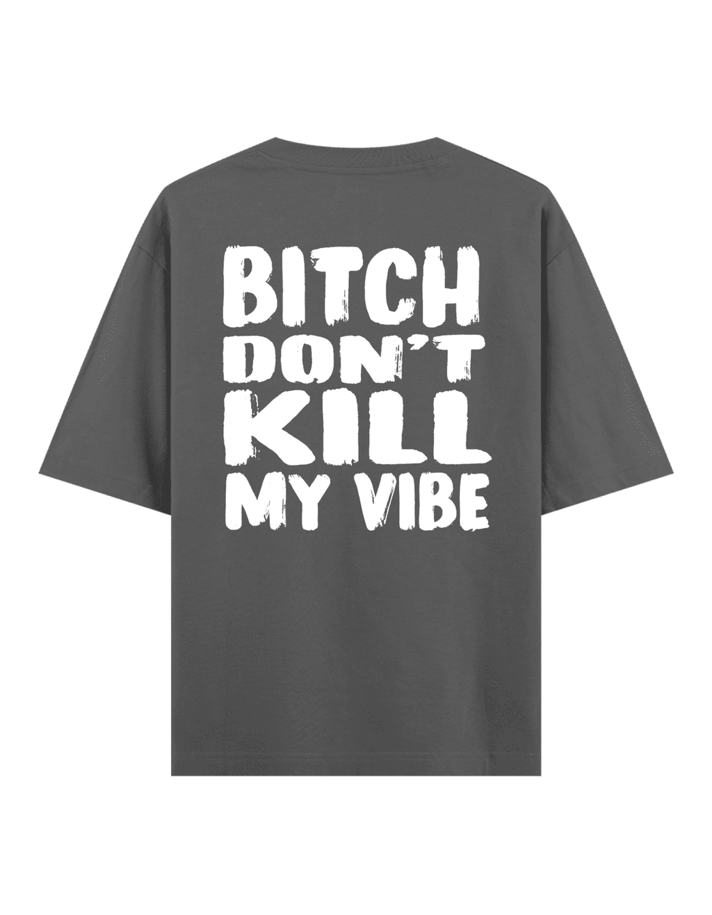 Bitch - Oversize T-Shirt