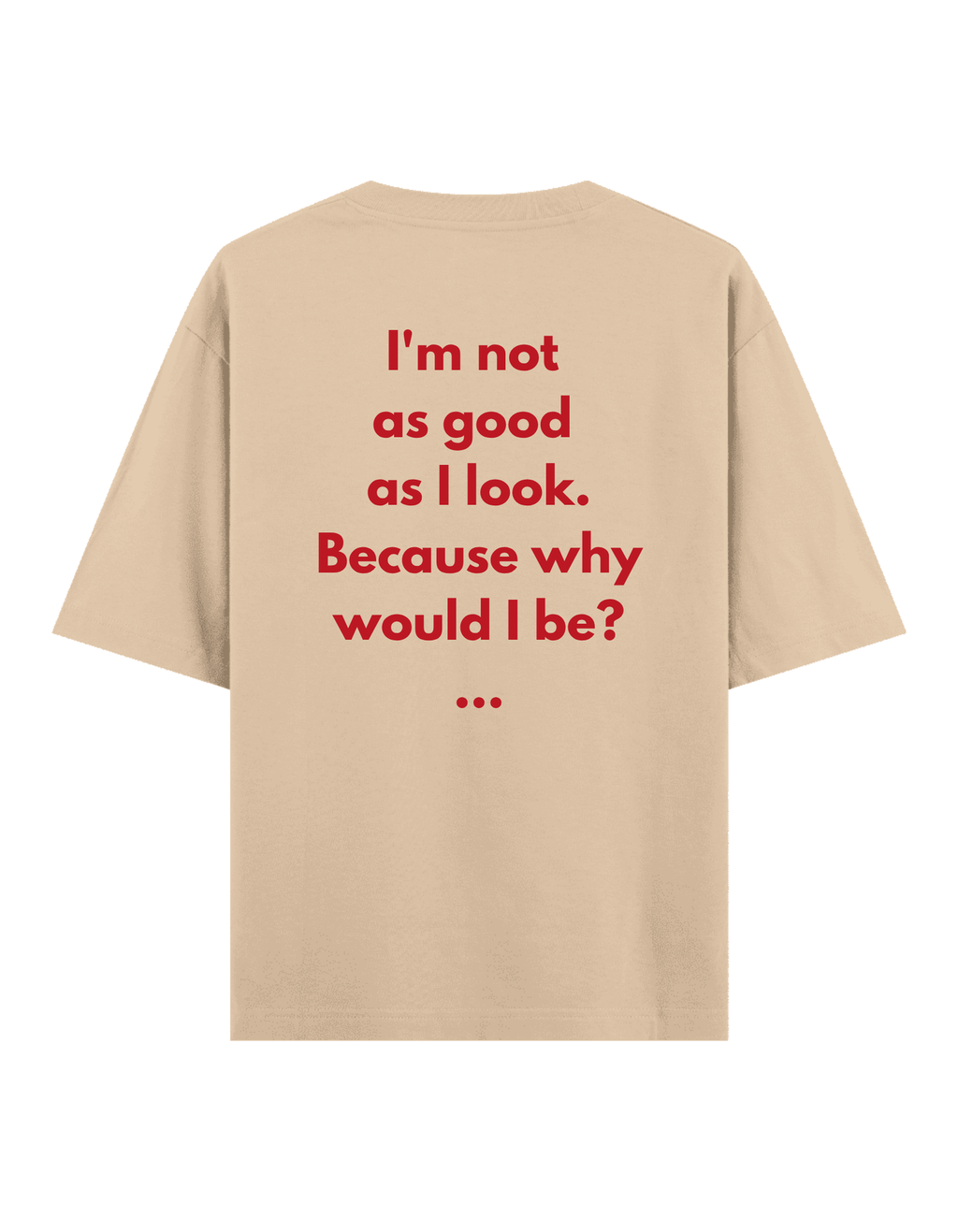 Not Good - Oversize T-Shirt