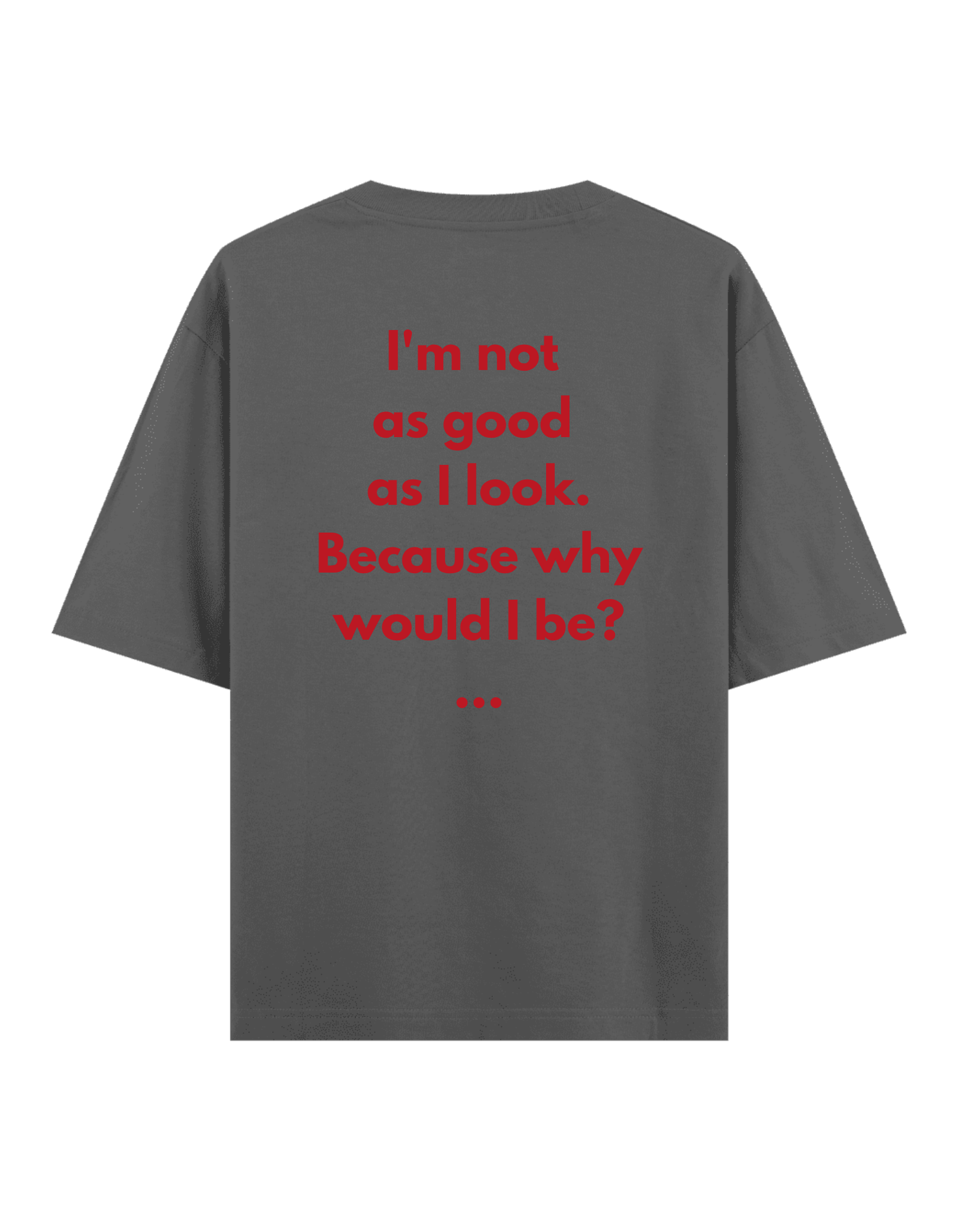 Not Good - Oversize T-Shirt
