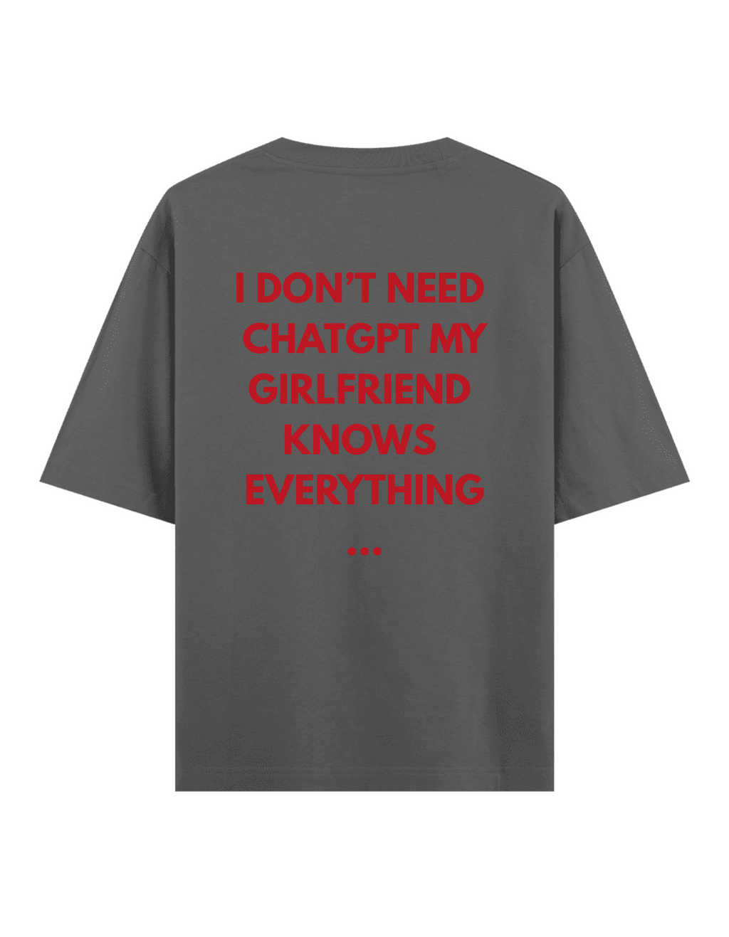 Chatgpt Girlfriend - Oversize T-Shirt