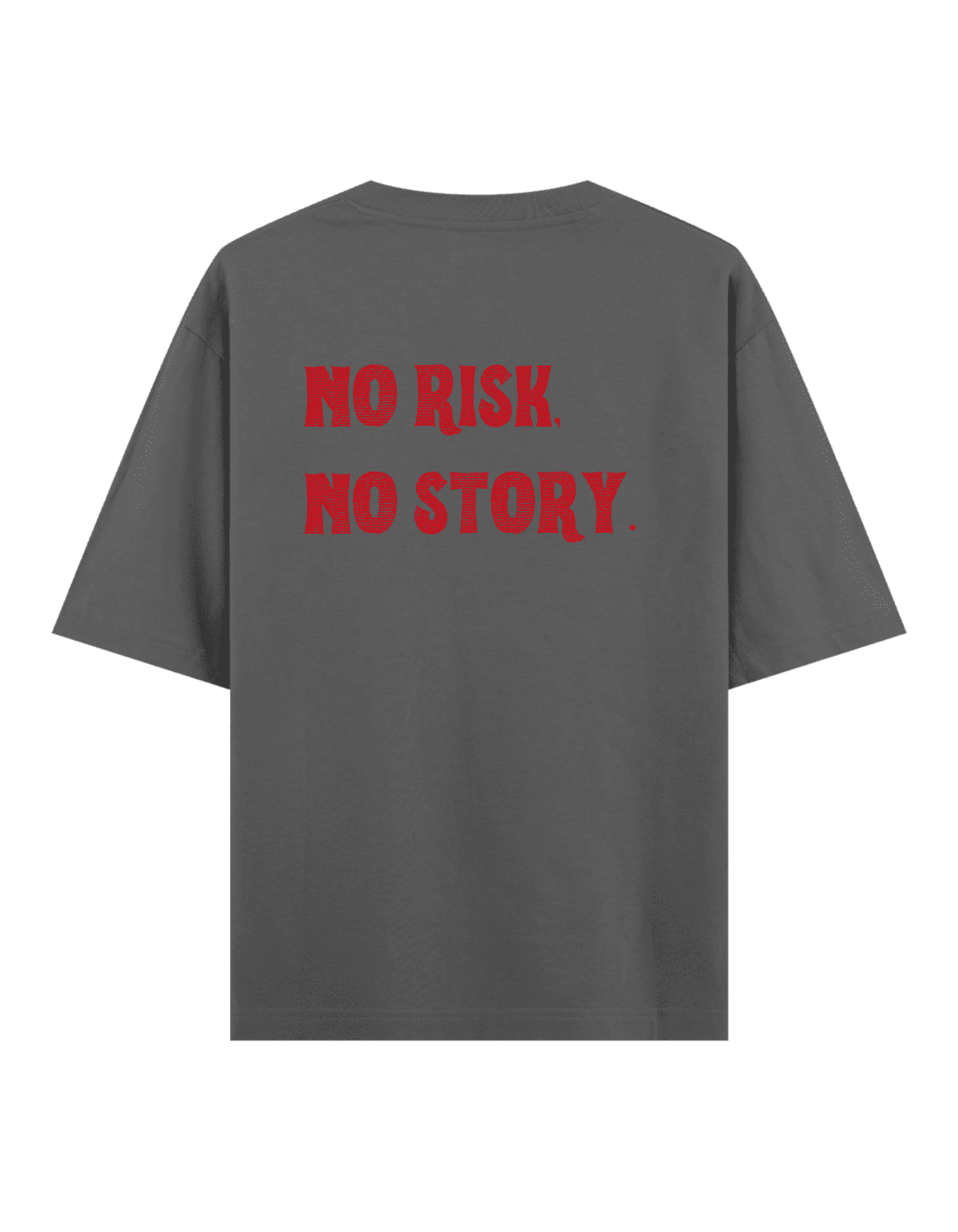 No Risk No Story - Oversize T-Shirt
