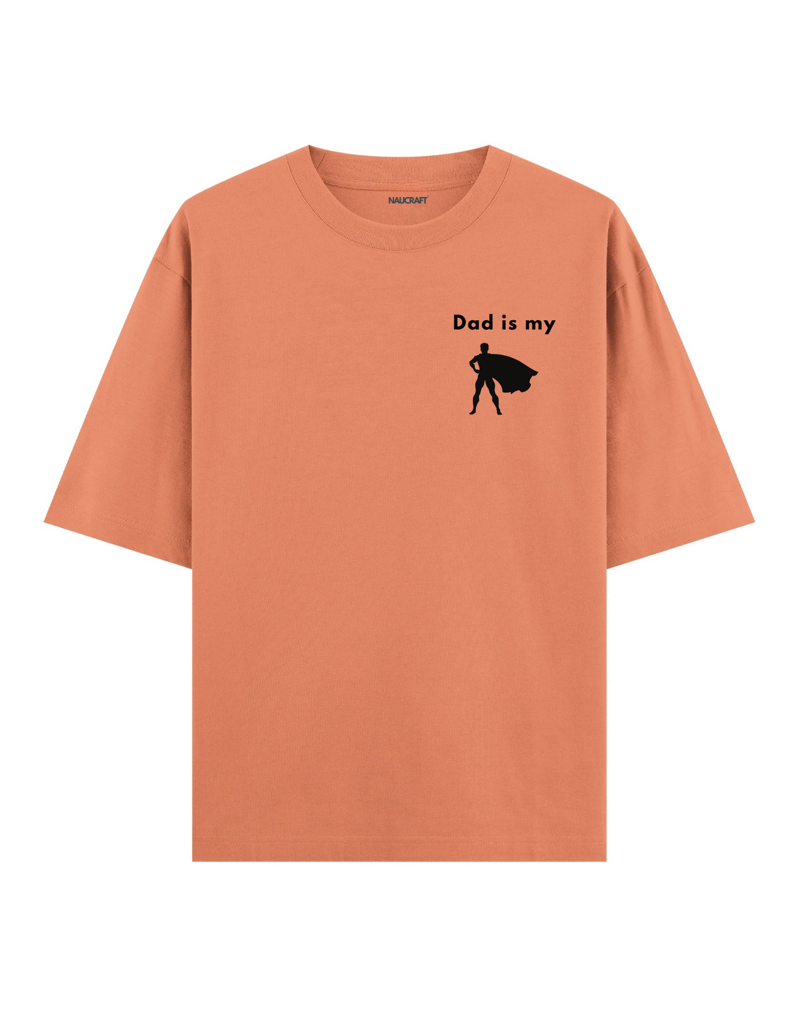 Dad İs My Hero - Oversize T-Shirt
