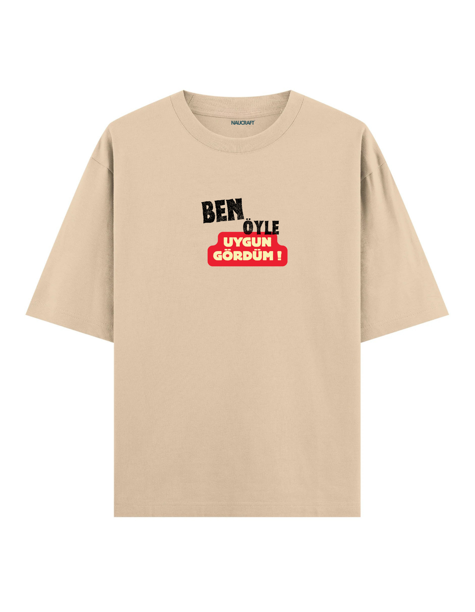 Ben Öyle Uygun Gördüm - Oversize T-Shirt