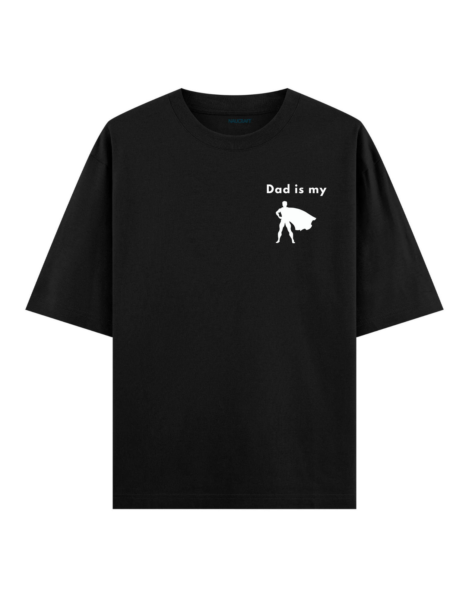 Dad İs My Hero - Oversize T-Shirt