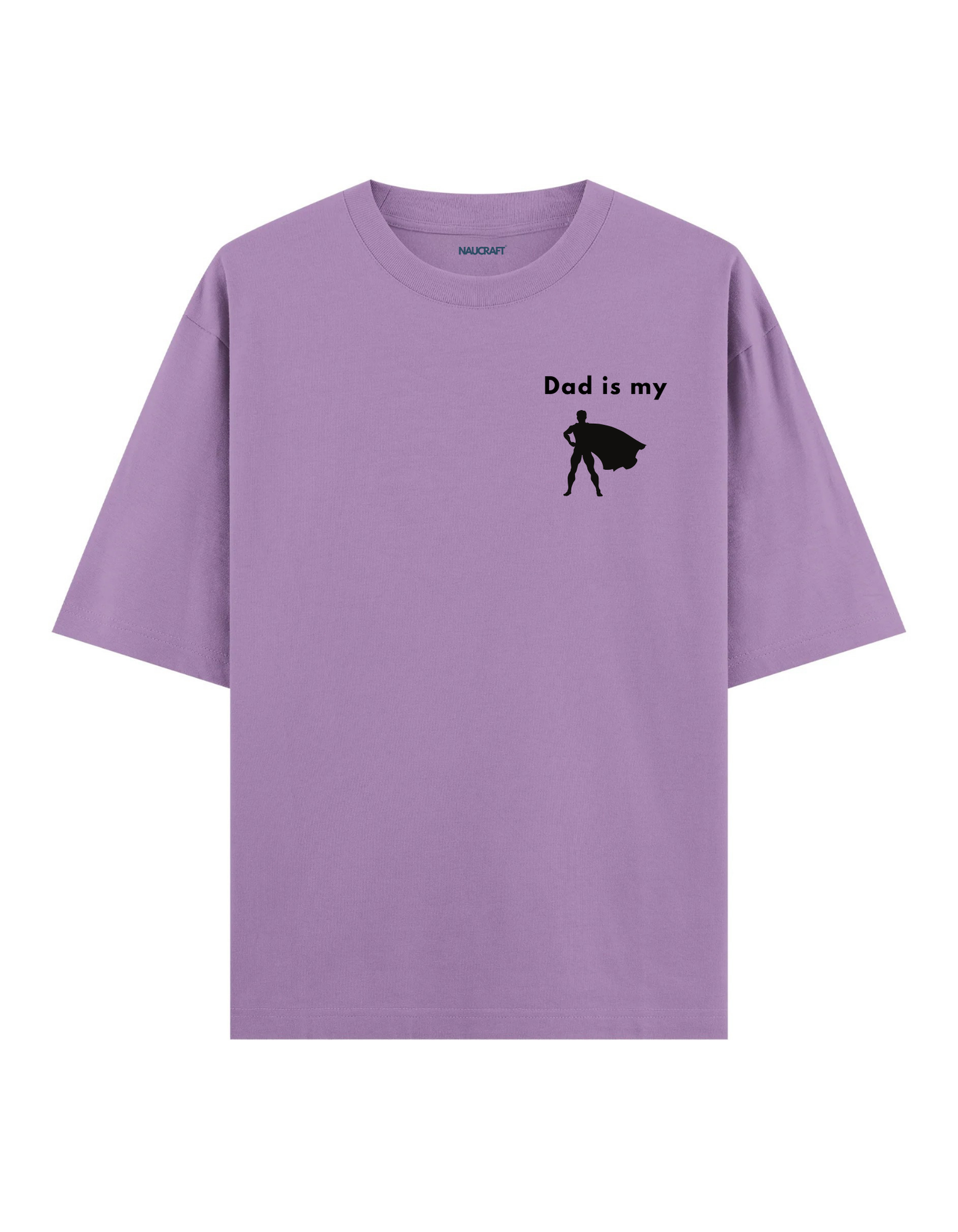 Dad İs My Hero - Oversize T-Shirt