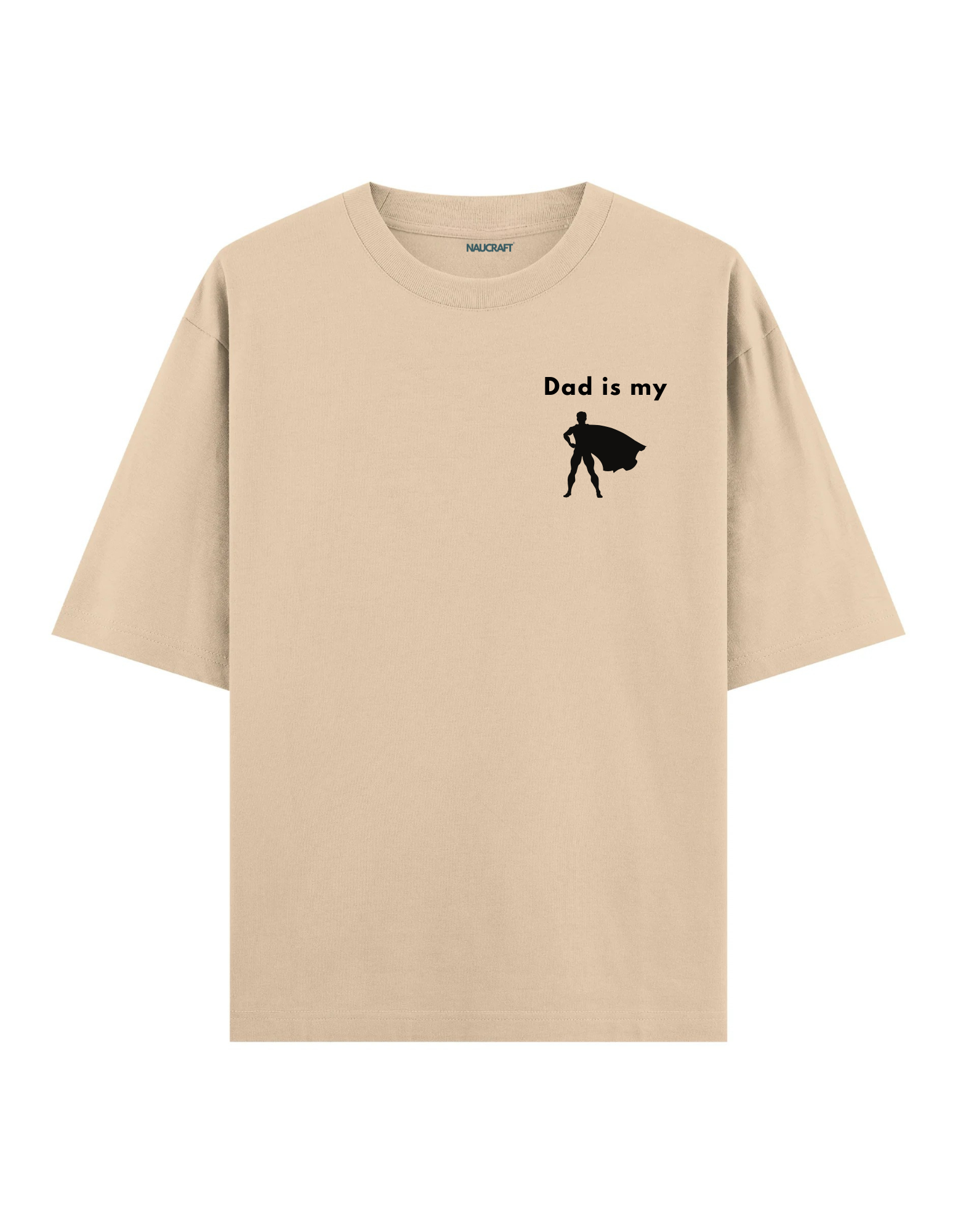 Dad İs My Hero - Oversize T-Shirt