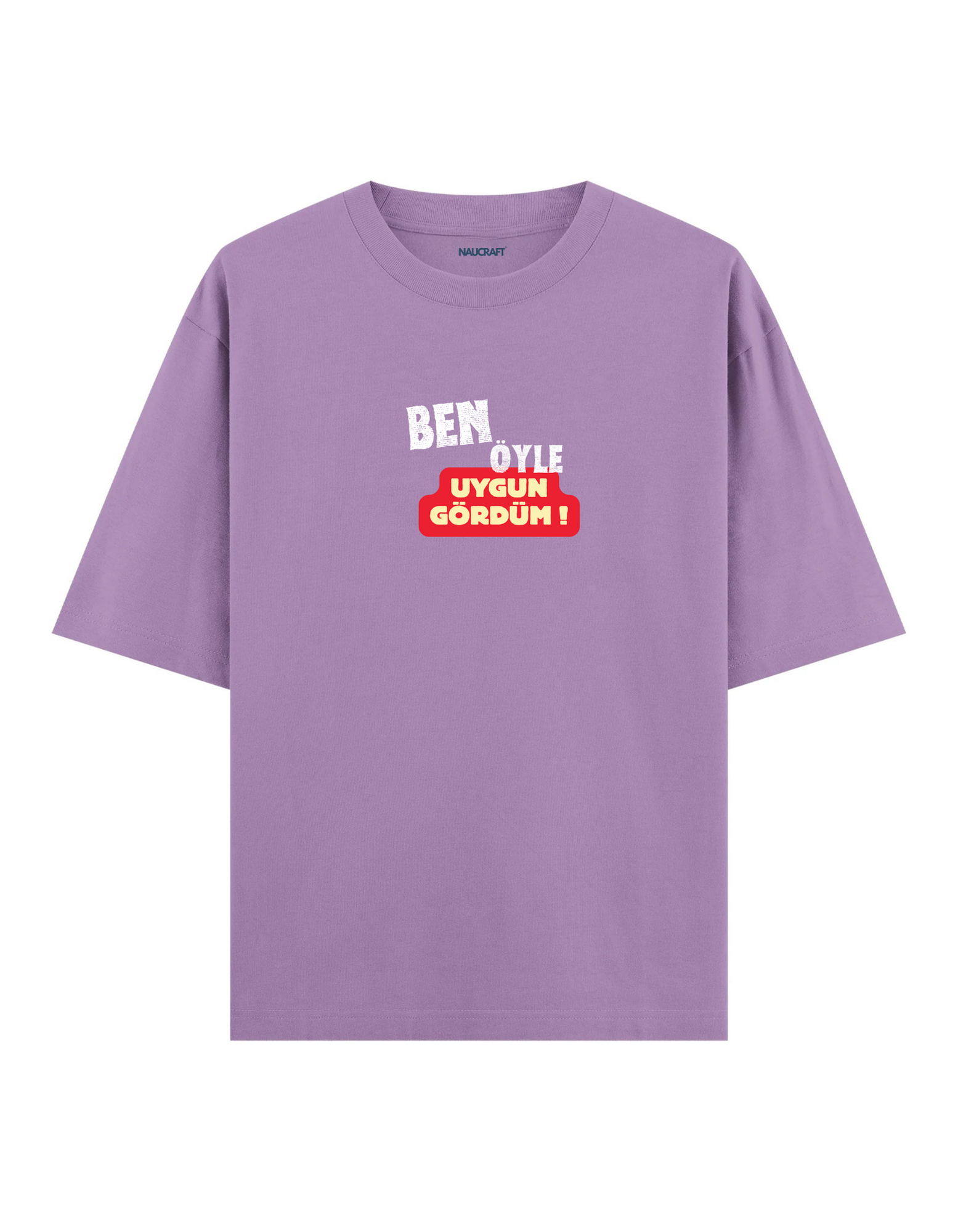 Ben Öyle Uygun Gördüm - Oversize T-Shirt