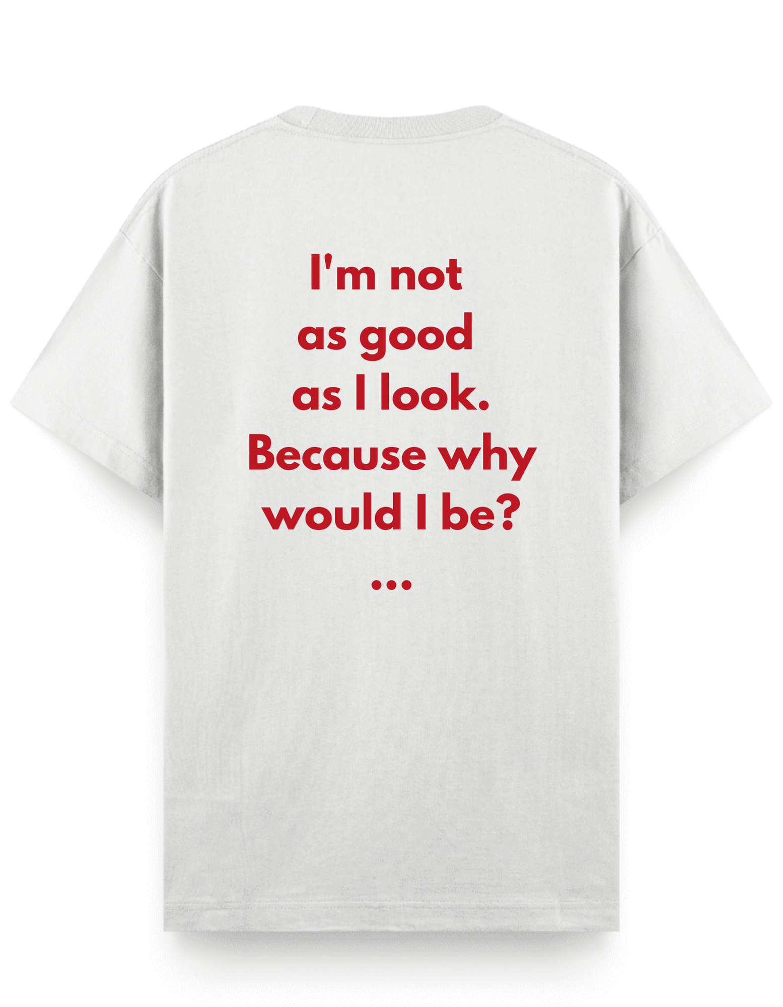 Not Good - Regular T-Shirt