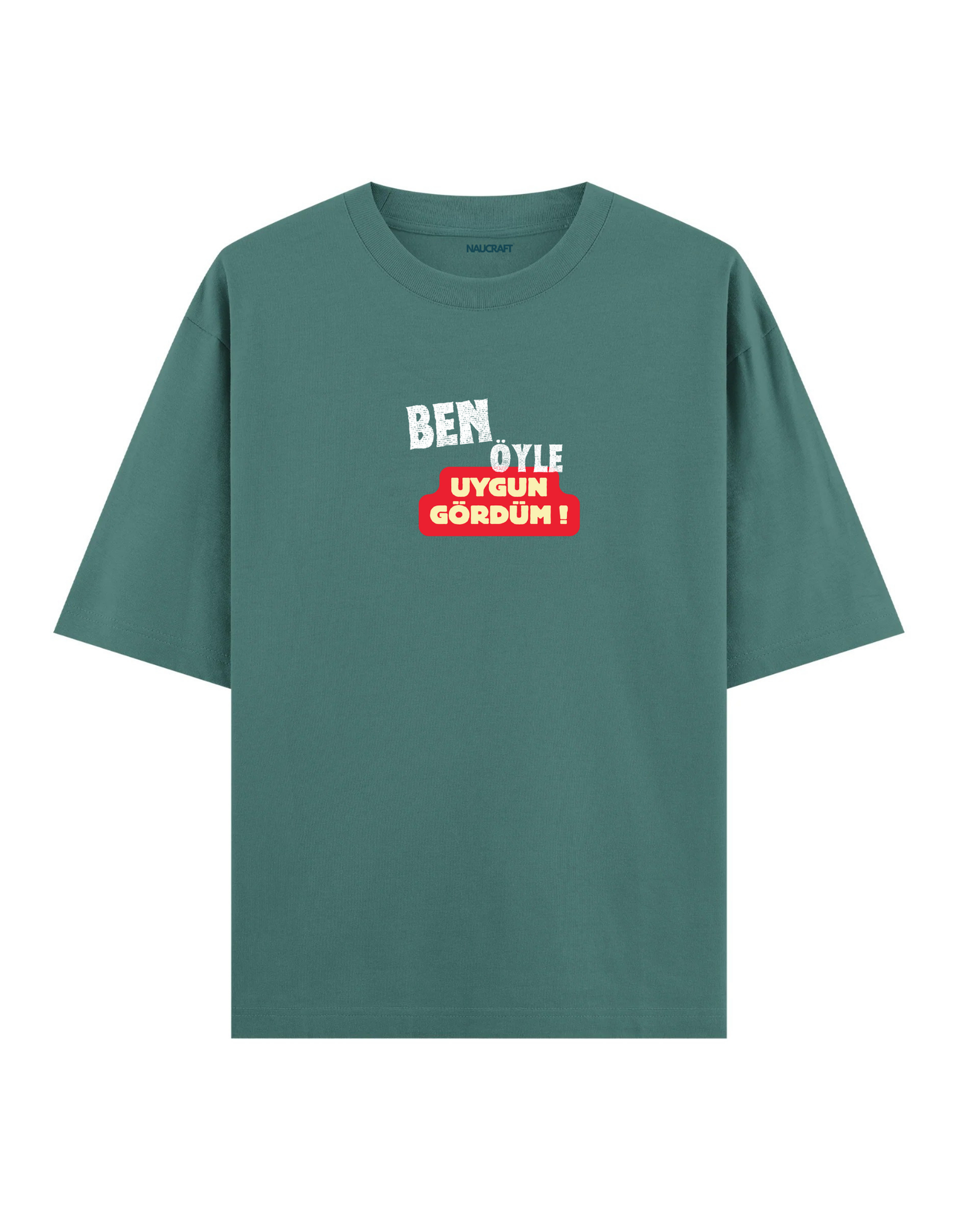 Ben Öyle Uygun Gördüm - Oversize T-Shirt