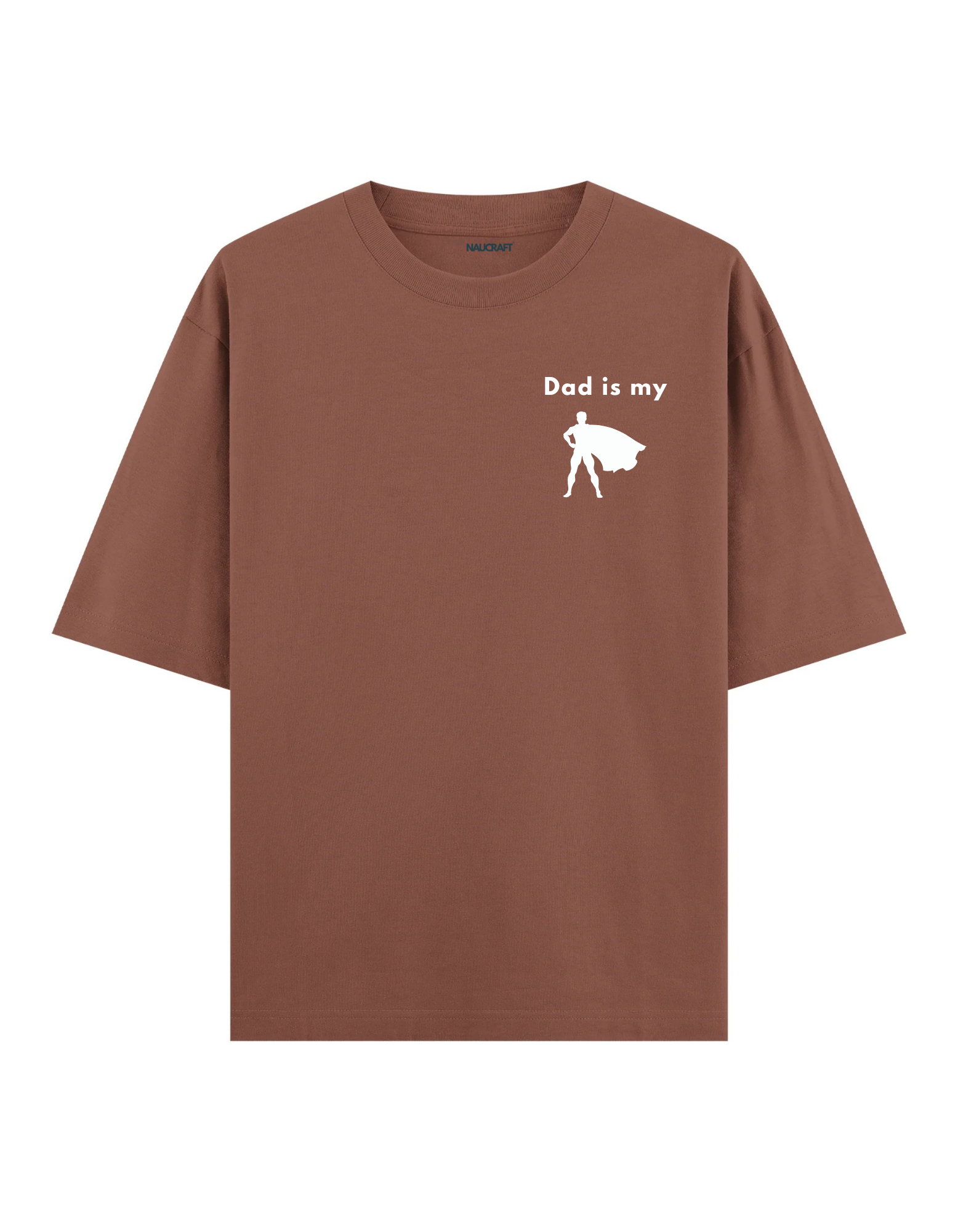 Dad İs My Hero - Oversize T-Shirt
