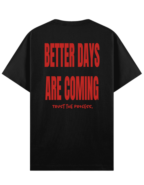 Better Days - Regular T-Shirt